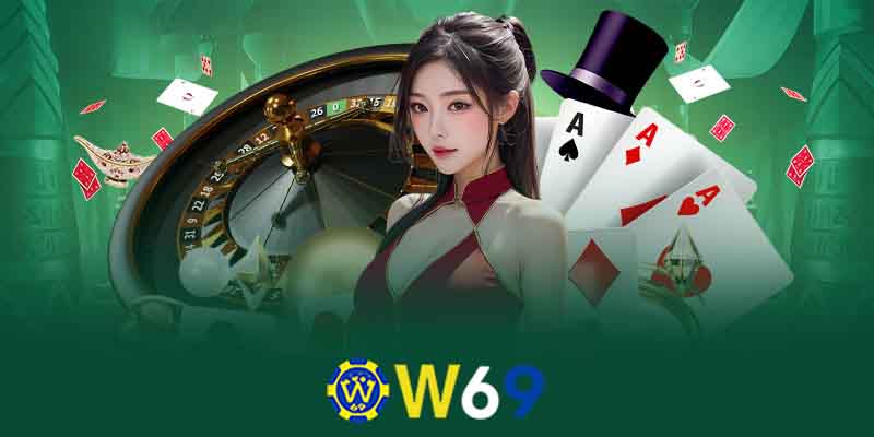 Casino W69 | Thiên đường cờ bạc trực tuyến đẳng cấp thế giới